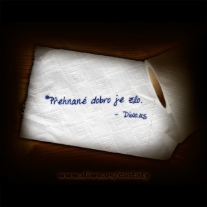 Přehnané dobro je...     
