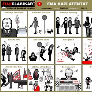 FUJ!SLABIKÁŘ - díl 7. - Ema trestá atentát         