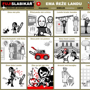 FUJ!SLABIKÁŘ - díl 9. - Ema řeže Landu        