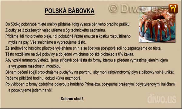 Divnej Brouk - Polská bábovka mramorová modrá - recept, omítka, zkažená vejce, sacharin, řezná emulze, mýdlo na psy, posypová sůl, sněhový hasicí přístroj, biokakao, masokostní moučka, jelení lůj, Primalex