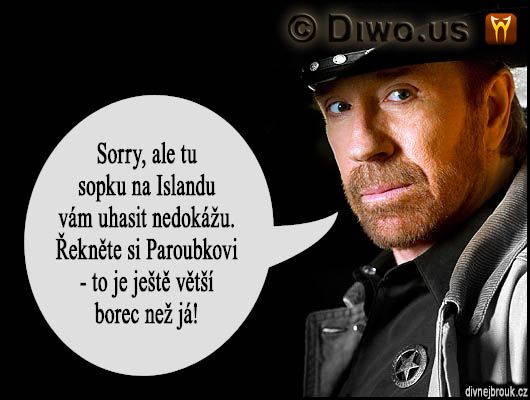 Diwous - Chuck Norris - sopka na Islandu, Bárdarbunga, Eldfell, Eyjafjallajökull, humor, Jiří Paroubek, Katla, vtip, výbuch sopky