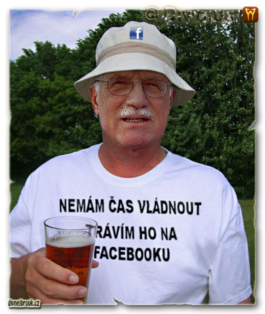 Diwous- prezident Václav Klaus závislý na Facebooku, pivo, klobouček, tričko, vtip, humor