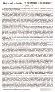Diwous - Bikerská pohádka, originál, Trek Five O, O sedmero krkancích, krkavcích, Gary Fisher, Keith Bontrager, Zdeněk Pól, Bike Fest, Schwinn, vodovodní cesta, Brandon Walsh, Zaskar, Reta, Volvo Cannondale, Kája Polívková, Rock Shox Boxxer Pro, Formula, Alibaba a 40, Bohosudov, Bajaja, Špindl, MS, downhill, sjezd, Tomáš Taich, Sedlčany, Merida, Libor Maryška, Vlastimil Hynčica, Bunny Hop, Shimano Airlines, Rocky Mountain, Magura, Spinergy, Middleburn, Giovana Bonnazi, Race Face Turbine, Onza, Titec, Troy Lee Designs, Hot Chili Warp, Edge, Fox, Ritchey, Michal Vokolek, Kangaroo-Sachs
