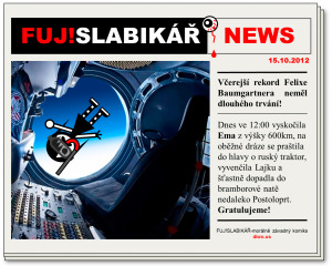 Diwous - FUJ!SLABIKÁŘ-NEWS - Felix Baumgartner, rekord, seskok, Postoloprty, bramborová nať, pes Lajka, ruský traktor