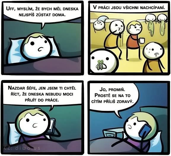 Diwous - absurdní humor, neschopenka, zdravý nemocný, nemoc, zdraví, Příliš zdravý na to aby pracoval, práce, marod, šéf, omluvenka, vtip