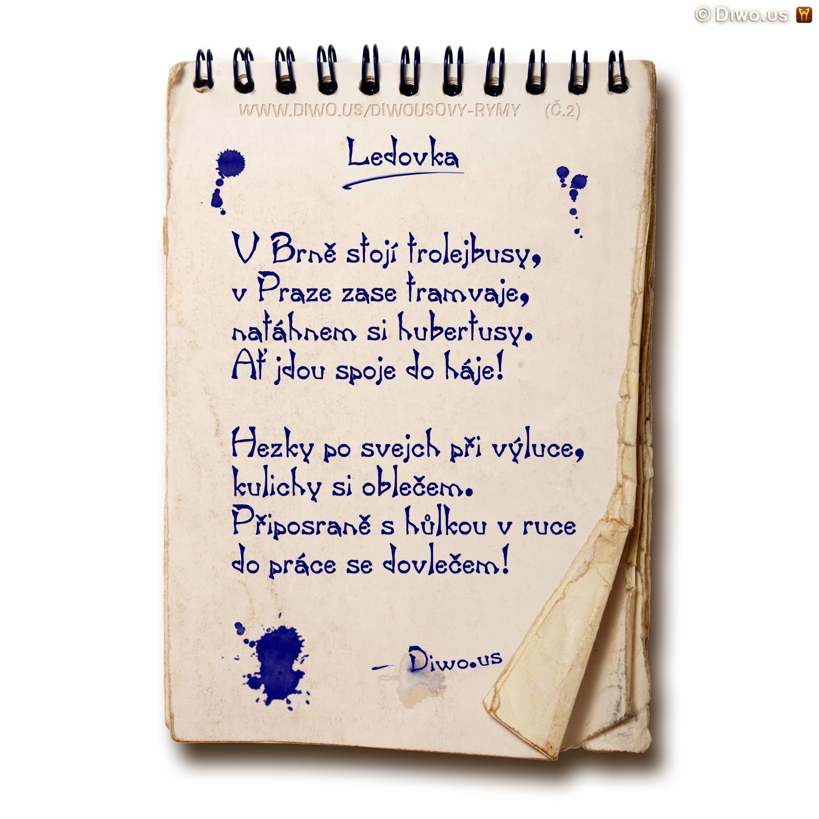 Diwous, Diwousovy Rýmy, č.2, Ledovka, básně, humorné básničky, legrace, parodie, říkanky, rýmovačky, satira, sranda, verše, veršovánky, žertovné, V Brně stojí trolejbusy, MHD, náledí, Praha, Brno, autobus, tramvaj, trolejbus, hubertus, spoje, do háje, po svých, výluka, kulich, hůlka