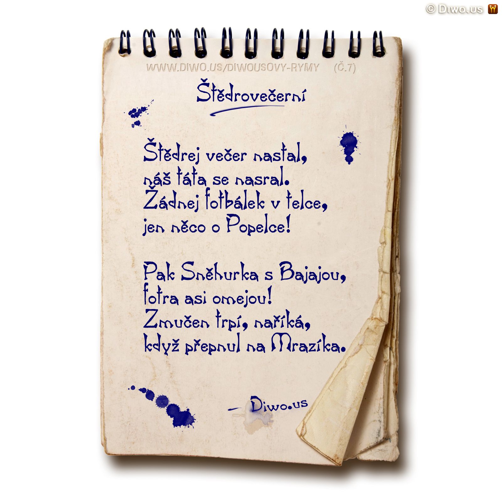 Diwous, Diwousovy Rýmy, č.7, Štědrovečerní, básně, humorné básničky, legrace, parodie, říkanky, rýmovačky, satira, sranda, verše, veršovánky, žertovné, Štědrej večer nastal, štědrý den, večer, táta, otec, televize, telka, fotbal, fotbálek, Popelka, Sněhurka a sedm trpaslíků, princ Bajaja, fotr, mučení, trpič, Mrazík, vánoční pohádky