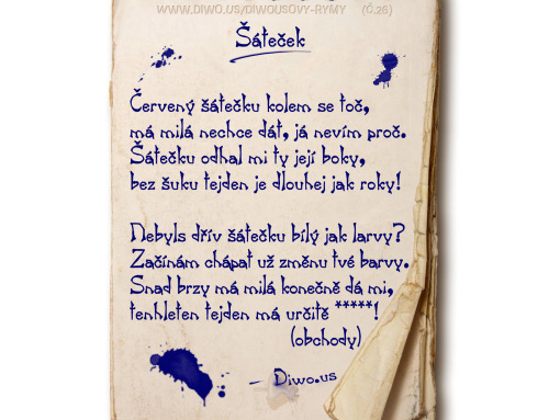 Diwousovy Rýmy – č.26 – Šáteček
