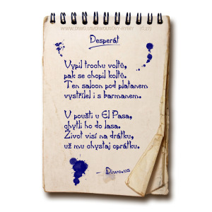 Diwous, Diwousovy Rýmy, č.27, Desperát, básně, humorné básničky, legrace, parodie, říkanky, rýmovačky, satira, sranda, verše, veršovánky, žertovné, Vypil trochu voltů, volty, alkohol, promile, procenta, kolt, revolver, salón, saloon, platan, Mexiko, barman, vystřílet, poušť, kaktusy, El Paso, chytit do lasa, laso, život visí na drátku, na vlásku, oprátka, šibenice, poprava, bandita, soud, soudce Lynč