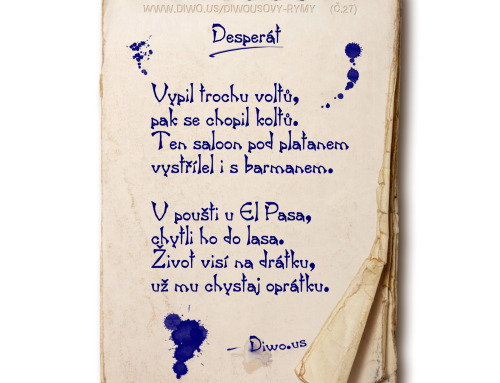Diwousovy Rýmy – č.27 – Desperát
